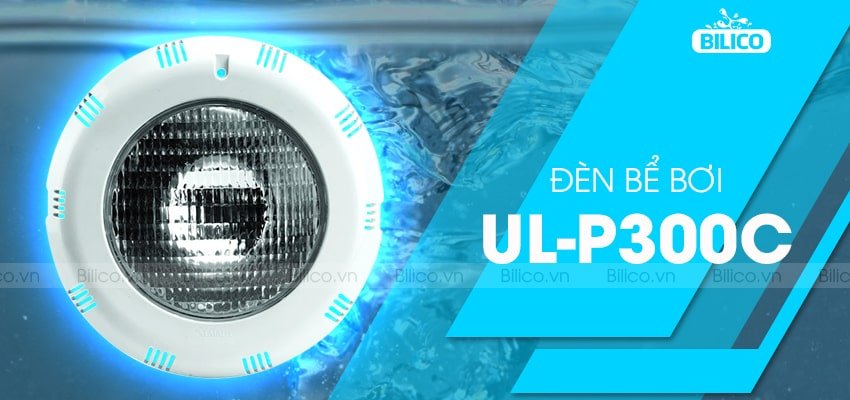 đèn bể bơi UL - P300C