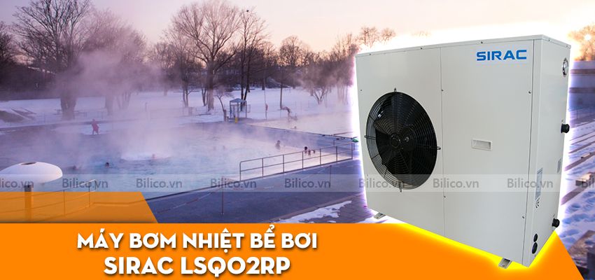 máy bơm nhiệt bể bơi Sirac LSQ02-RP