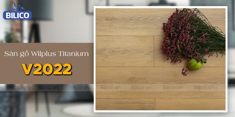 Sàn gỗ Wilplus Titanium V2022 - 4